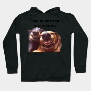 Life is Better with Dogs - Dogs Pets Funny #5 Hoodie